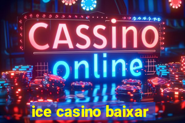 ice casino baixar